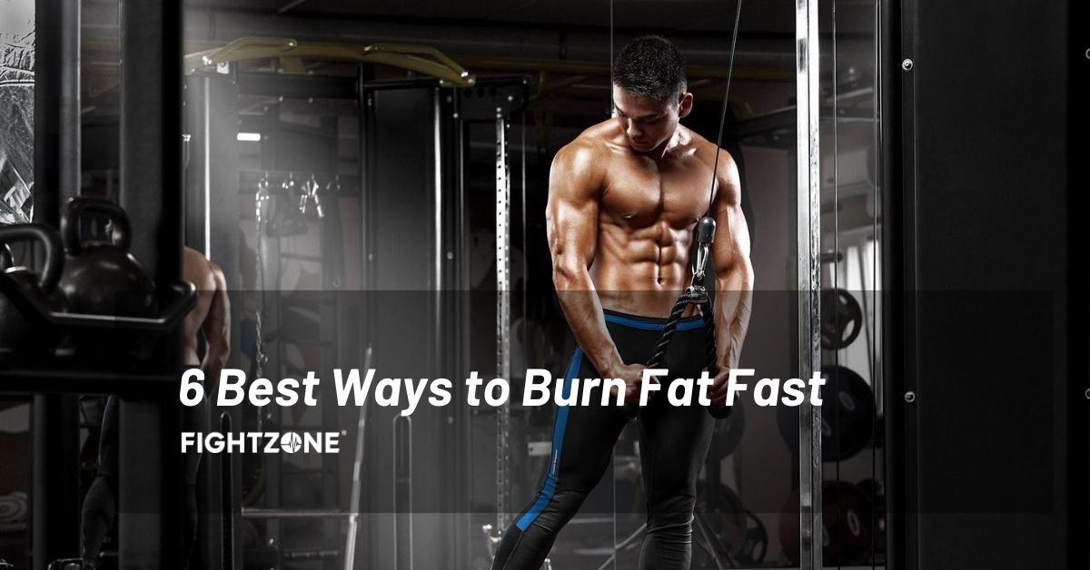 6 Best Ways to Burn Fat Fast