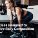 Exercises Designed to Improve Body Composition