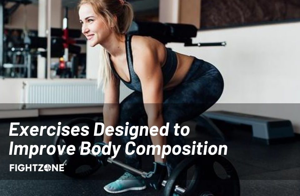 Exercises Designed to Improve Body Composition